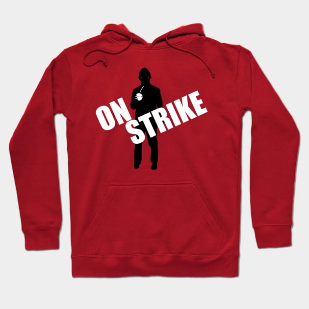 On Strike Hoodie by ninthtale